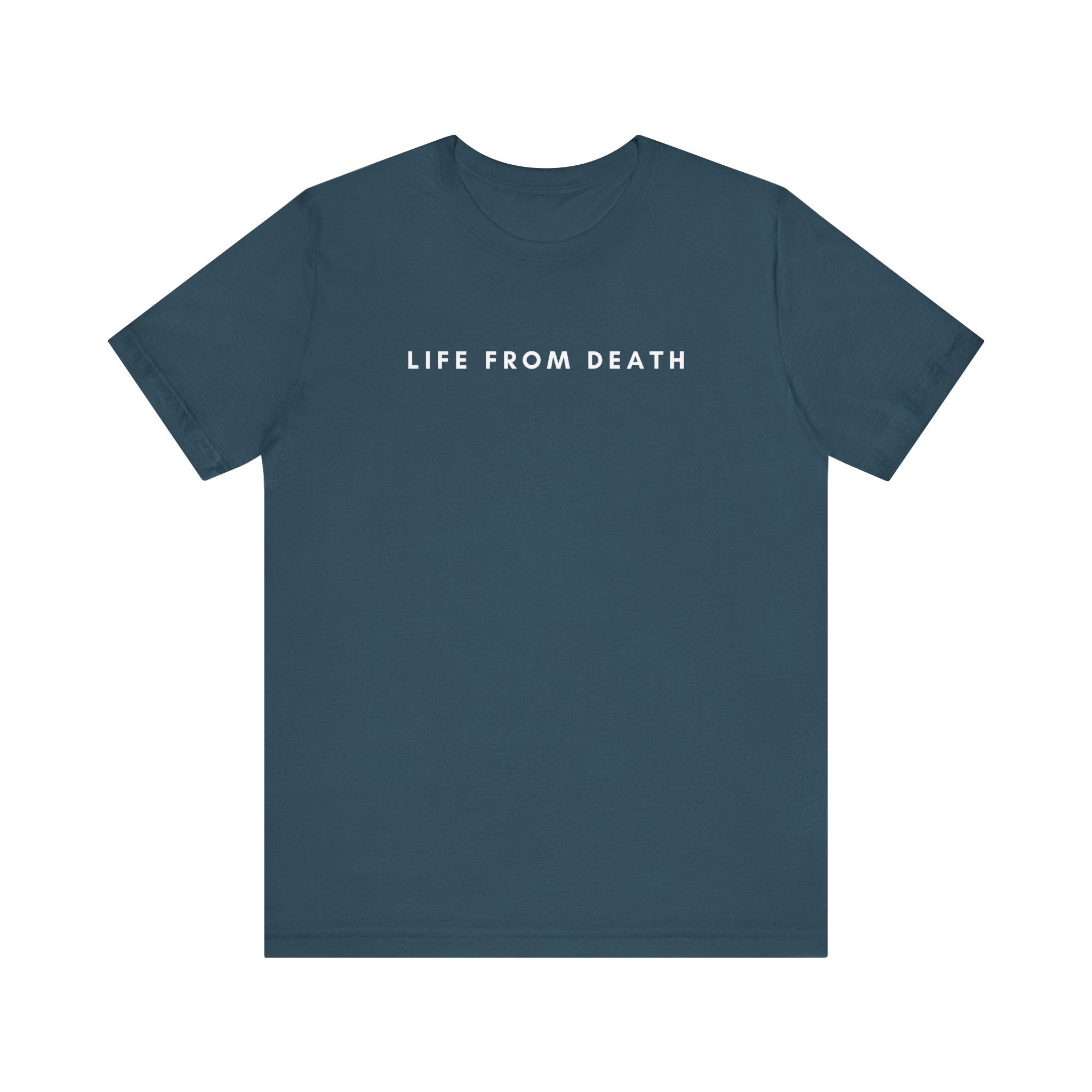 Life From Death Tee (White Text)