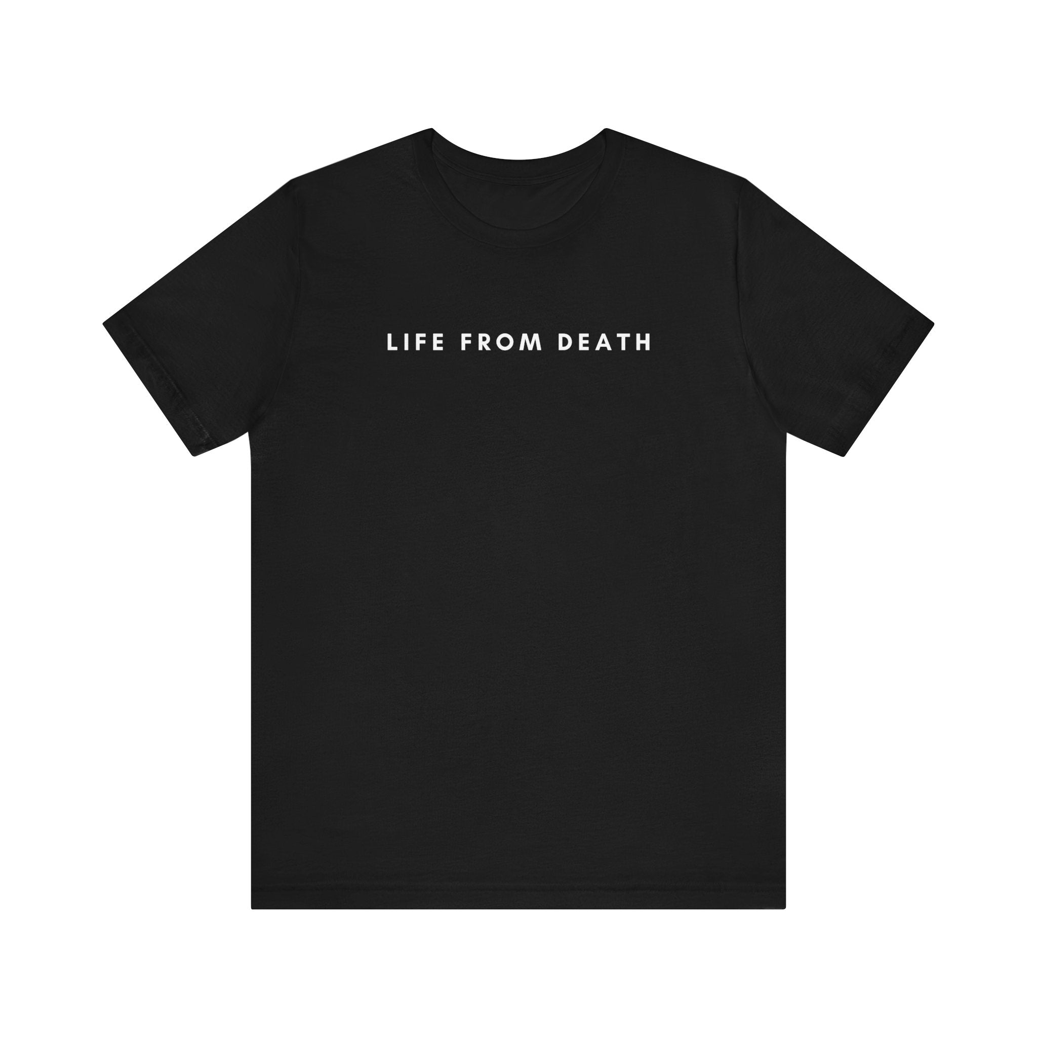 Life From Death Tee (White Text)
