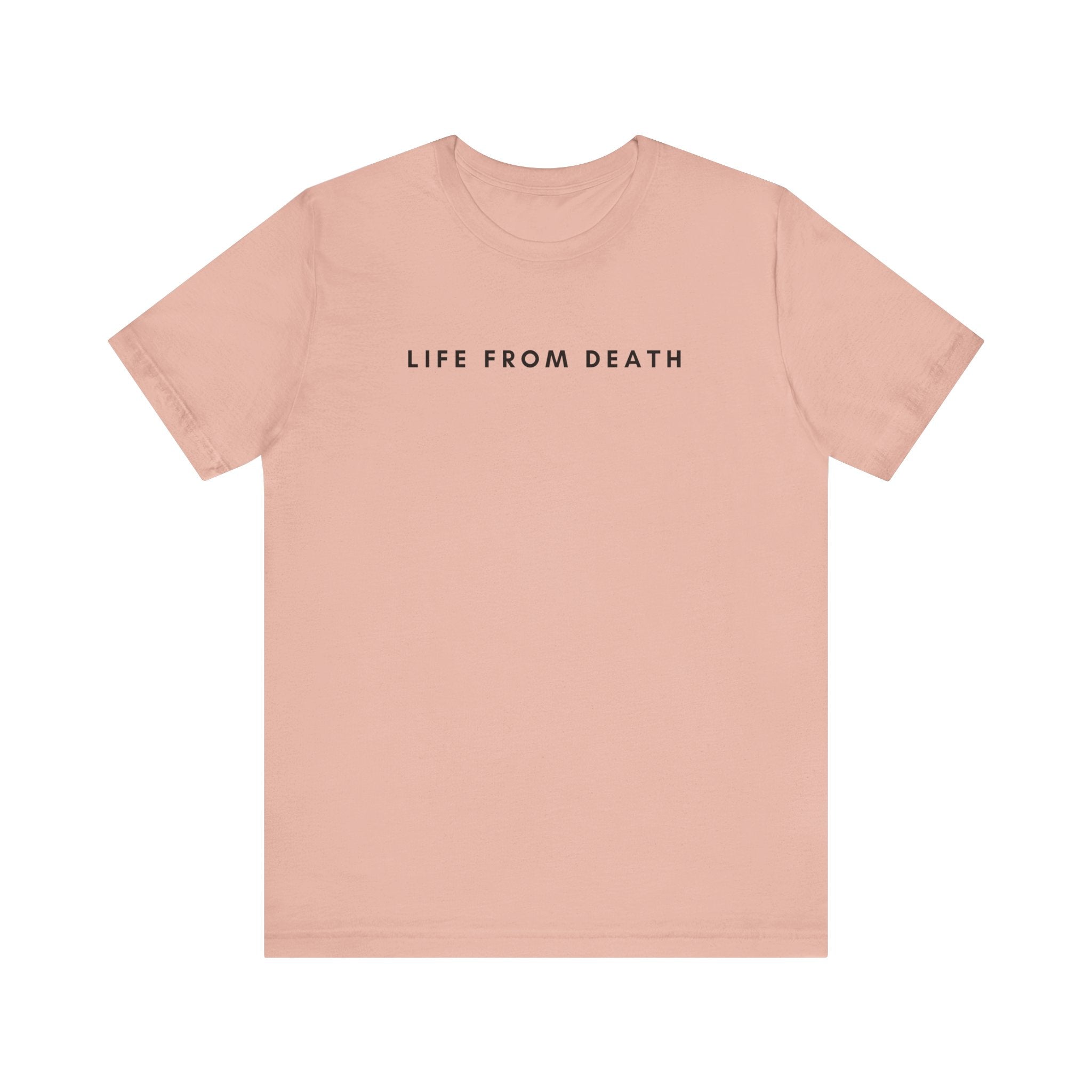 Life From Death Tee (Black Text)